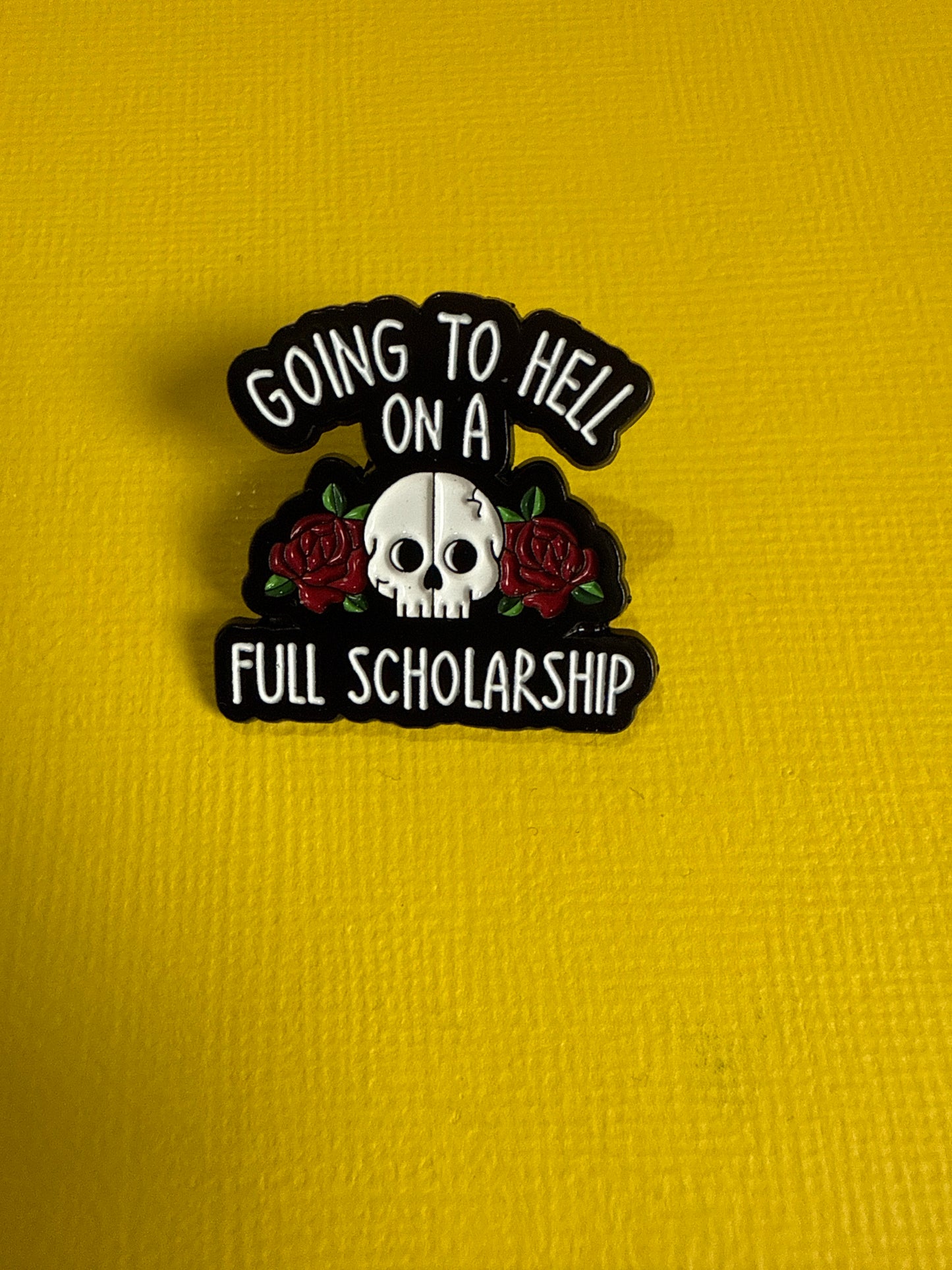 Enamel Pin - Hell on a Scholarship