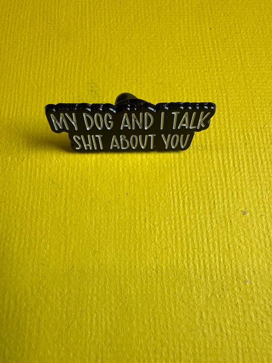 Enamel Pin - "My dog and I”