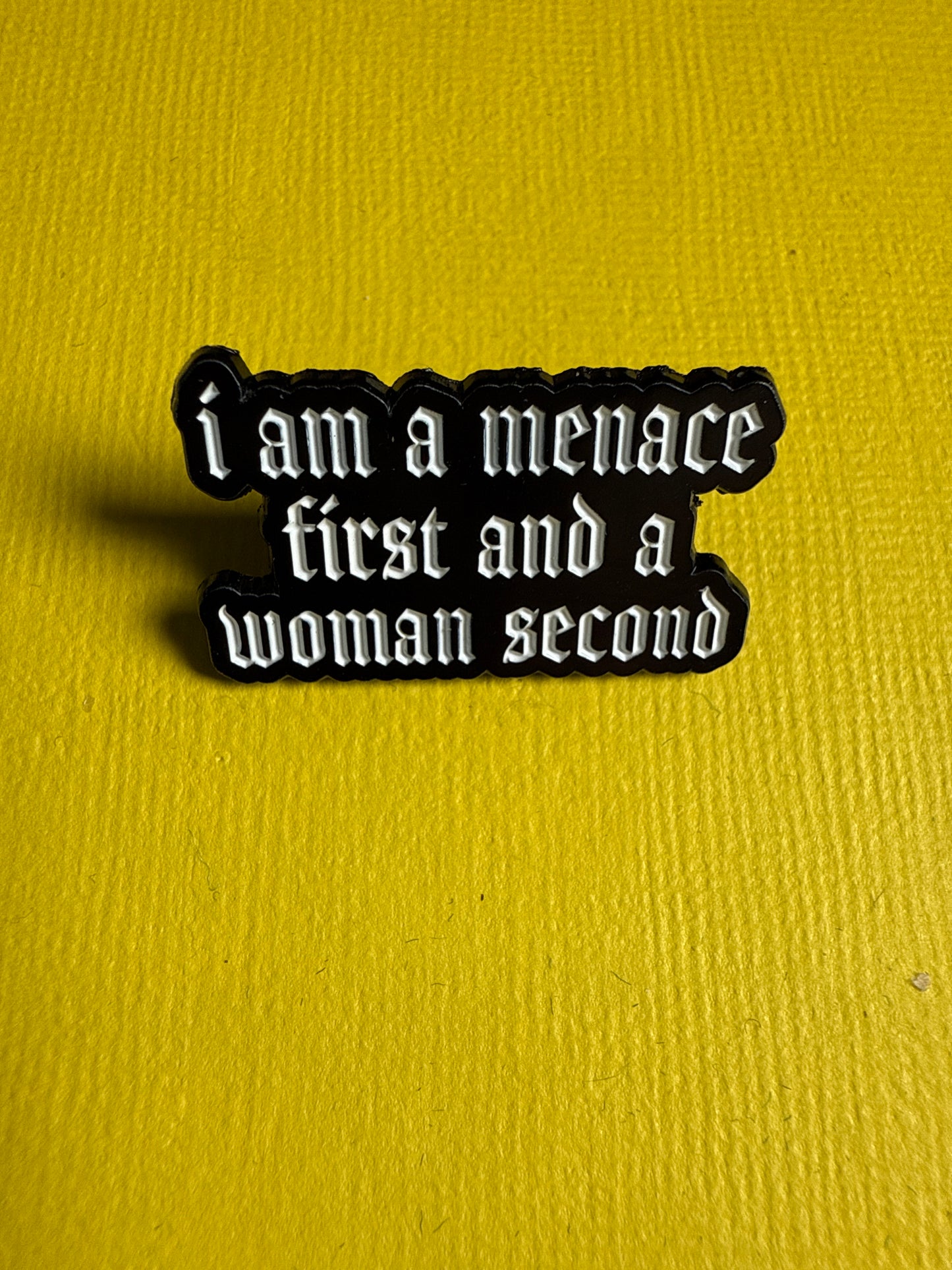 Enamel Pin - "I am a menace”
