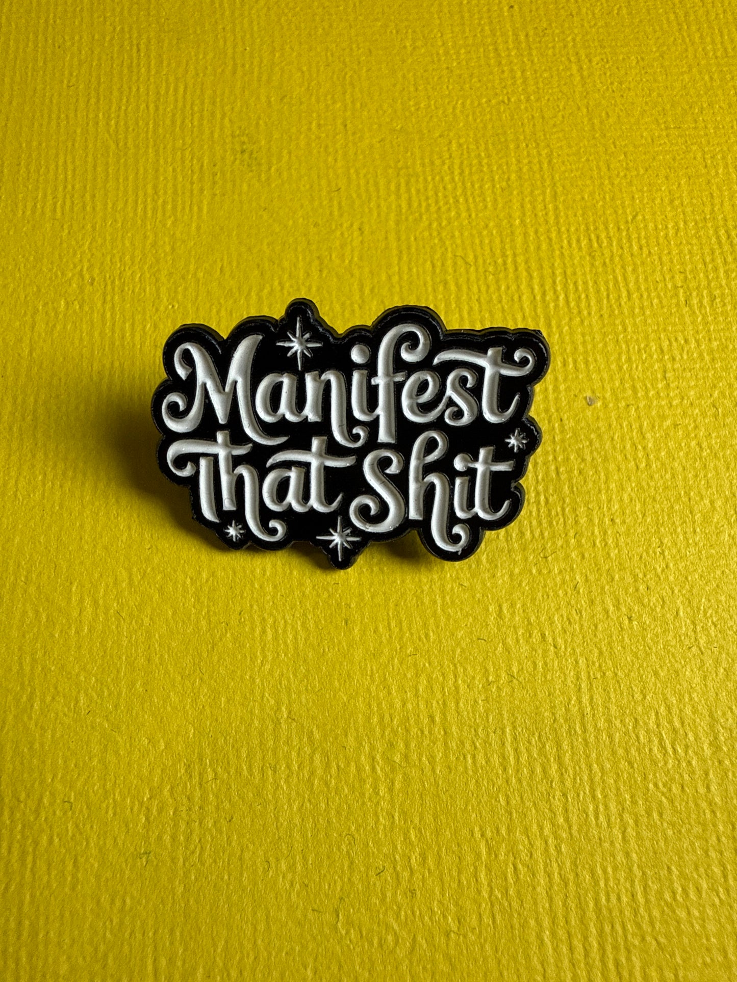 Enamel Pin - "Manifest that”