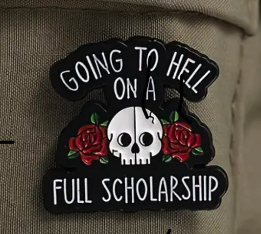 Enamel Pin - Hell on a Scholarship