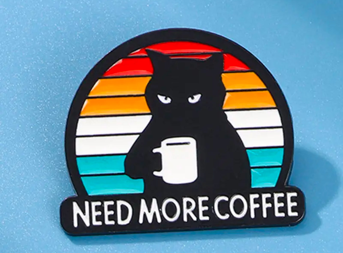 Enamel Pin - Need more Coffee