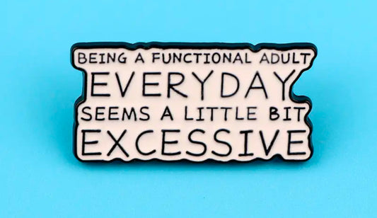 Enamel Pin - Functional Adult