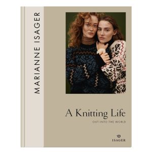 A Knitting Life 2 - Out into the World - Marianne Isager