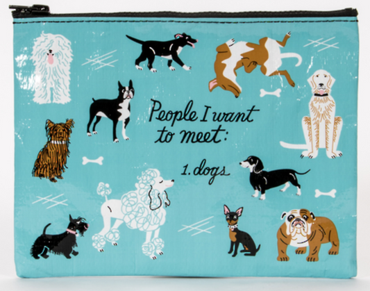 Blue Q - Zipper Pouch - People to Meet:  Dogs